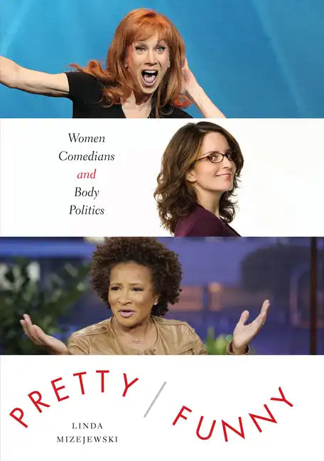 Pretty/Funny: Women Comedians and Body Politics - Paperback
