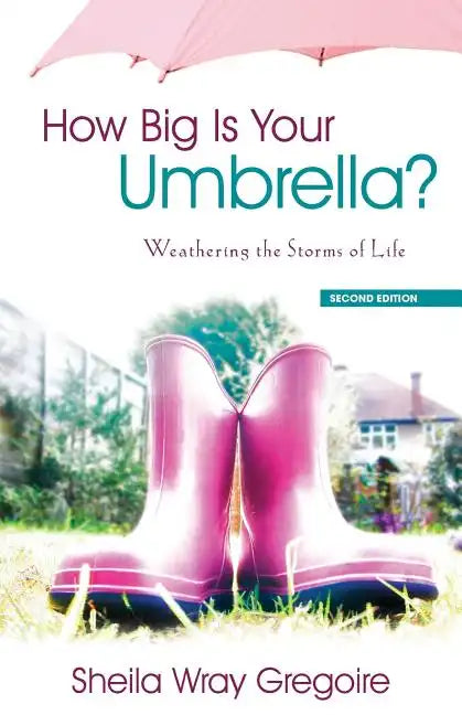How Big Is Your Umbrella: Weathering the Storms of Life, Second Edition - Paperback