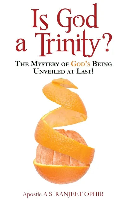 Is God a Trinity?: The Mystery of God's Being Unveiled at Last! - Paperback