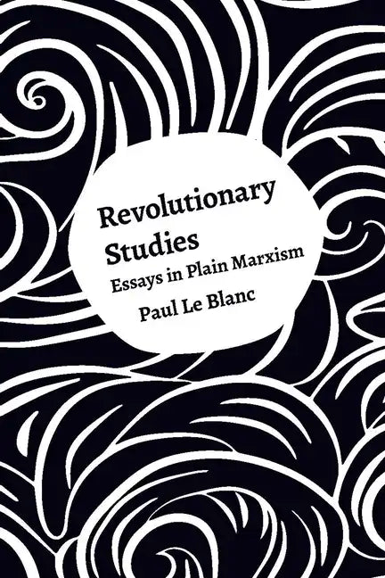 Revolutionary Studies: Theory, History, People - Paperback
