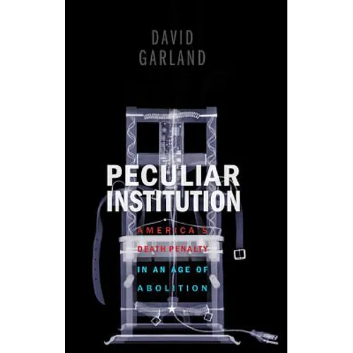 Peculiar Institution: America's Death Penalty in an Age of Abolition - Paperback
