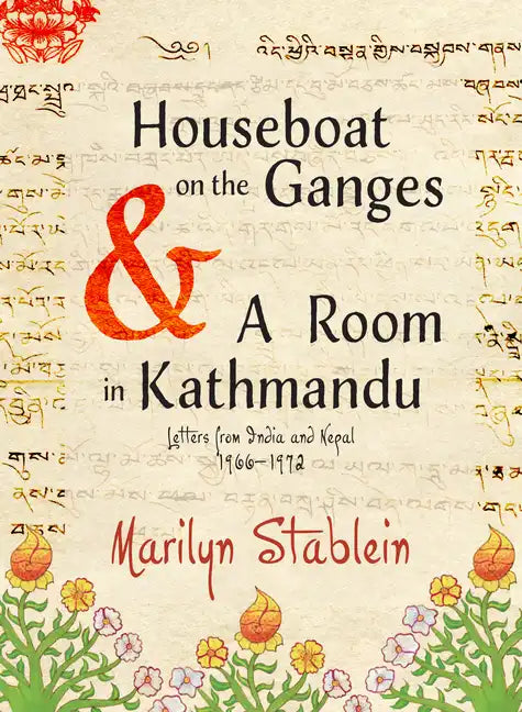 Houseboat on the Ganges: Letters from India & Nepal, 1966-1972 - Paperback