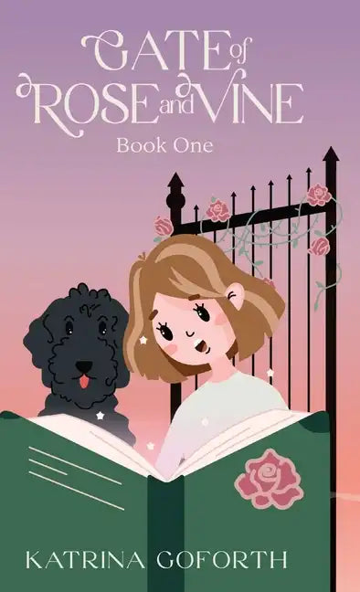 Gate of Rose and Vine: Book One - Hardcover