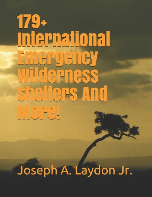 179+ International Emergency Wilderness Shelters And More! - Paperback