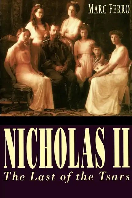 Nicholas II: Last of the Tsars - Paperback