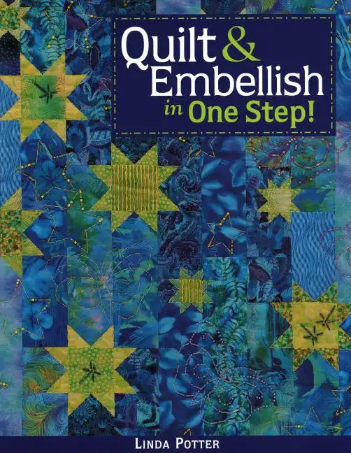 Quilt & Embellish in One Step!- Print on Demand Edition - Paperback