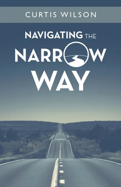 Navigating the Narrow Way - Paperback