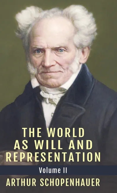 The World as Will and Representation, Vol. 2 - Hardcover