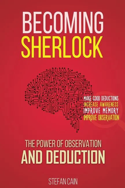 Becoming Sherlock: The Power of Observation & Deduction - Paperback