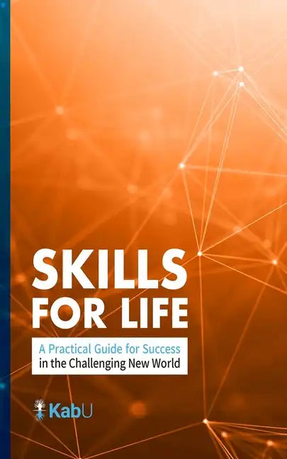 Skills for Life: A Practical Guide for Success in the Challenging New World - Paperback
