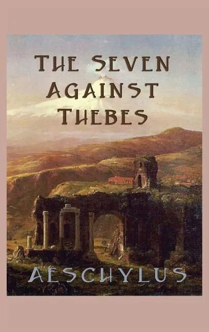 The Seven Against Thebes - Hardcover