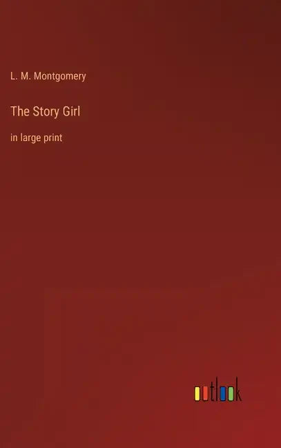 The Story Girl: in large print - Hardcover