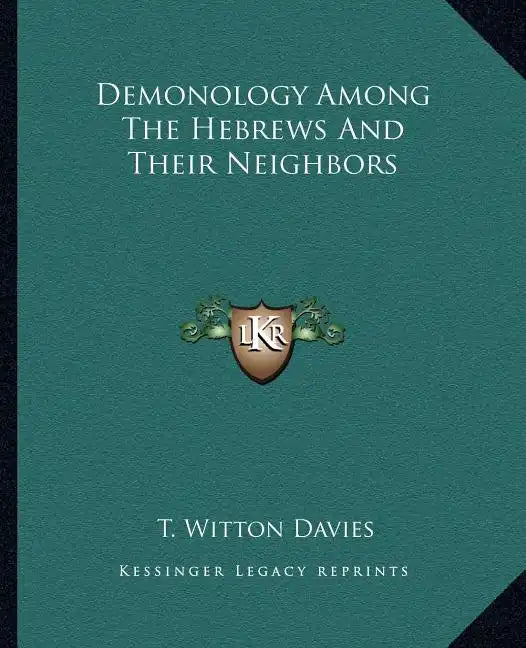 Demonology Among the Hebrews and Their Neighbors - Paperback