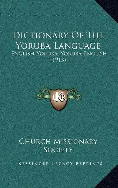 Dictionary Of The Yoruba Language: English-Yoruba, Yoruba-English (1913) - Hardcover