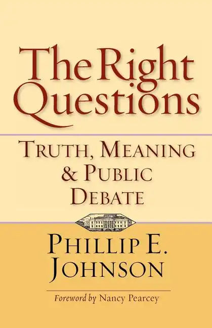 The Right Questions: Truth, Meaning & Public Debate - Paperback