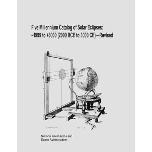 Five Millennium Catalog of Solar Eclipses: -1999 to +3000 (2000 BCE to 3000 CE) - Revised - Paperback