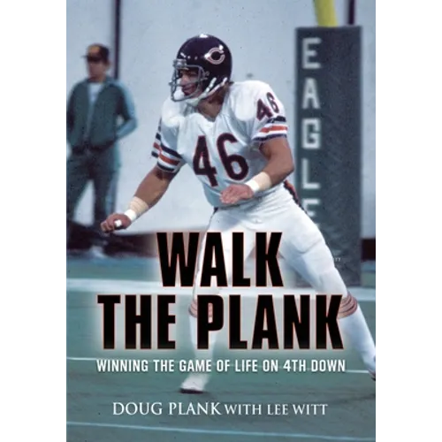 Walk the Plank: Winning the Game of Life on 4th Down - Paperback