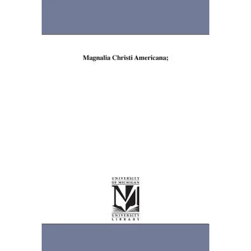 Magnalia Christi Americana; - Paperback