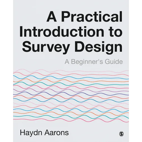 A Practical Introduction to Survey Design: A Beginner′s Guide - Paperback