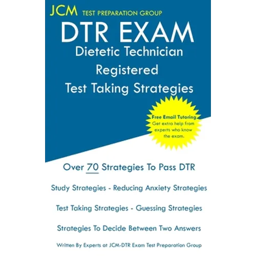 DTR Exam - Dietetic Technician Registered Test Taking Strategies: Dietetic Technician Registered Exam - Free Online Tutoring - New 2020 Edition - The - Paperback