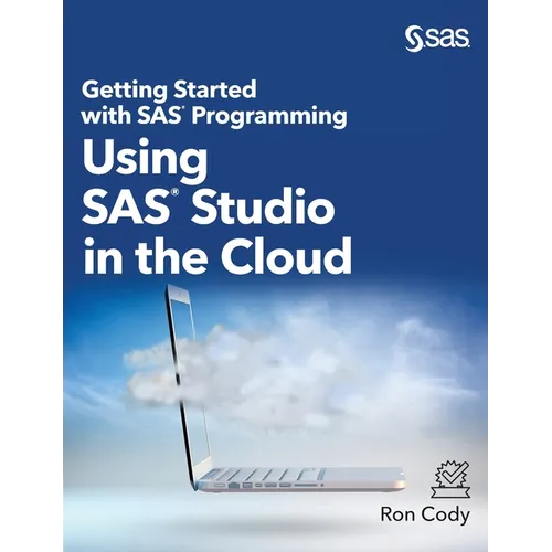Getting Started with SAS Programming: Using SAS Studio in the Cloud (Hardcover edition) - Hardcover