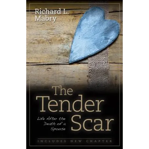 The Tender Scar: Life After the Death of a Spouse - Paperback