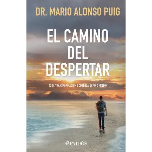 El Camino del Despertar: Toda Transformación Comienza En Uno Mismo / The Journey to Awakening - Paperback