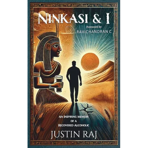 Ninkasi & I: An Inspiring Memoir of a Recovered Alcoholic - Paperback