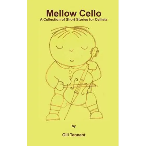 Mellow Cello: A Collection of Short Stories for Cellists - Paperback