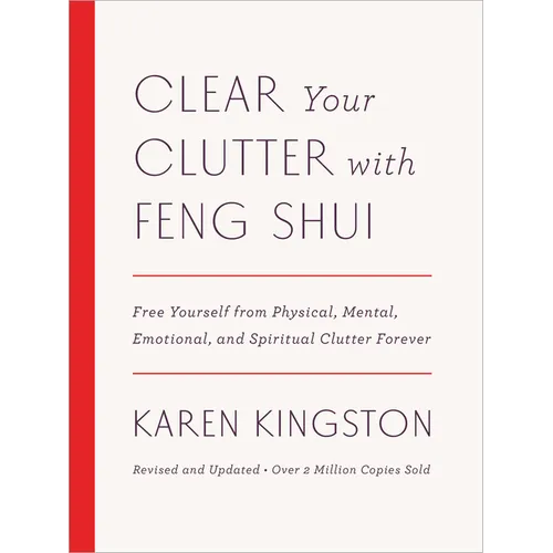 Clear Your Clutter with Feng Shui (Revised and Updated): Free Yourself from Physical, Mental, Emotional, and Spiritual Clutter Forever - Hardcover