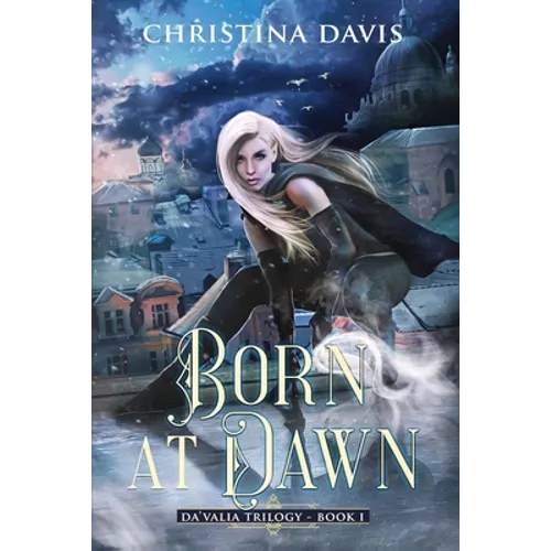 Born at Dawn: An Upper YA Fantasy Adventure Begins - Paperback