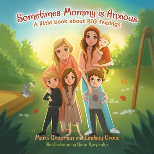 Sometimes Mommy Is Anxious: A Little Book About Big Feelings - Paperback