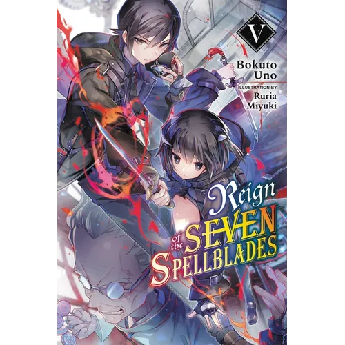 Reign of the Seven Spellblades, Vol. 5 (Light Novel): Volume 5 - Paperback
