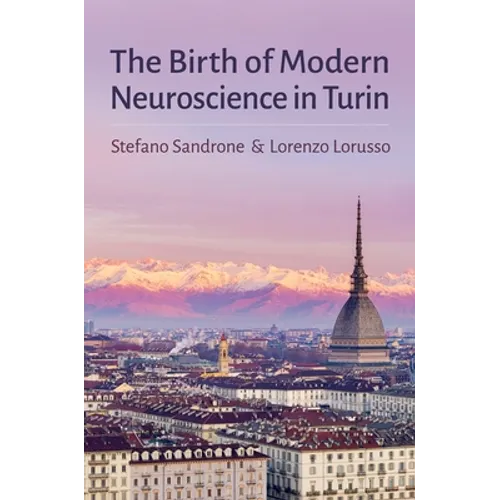 Birth of Modern Neuroscience in Turin - Hardcover