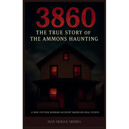 3860: The True Story of the Ammons Haunting - Paperback