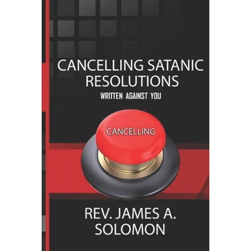 Cancelling Satanic Resolutions Written Against You - Paperback