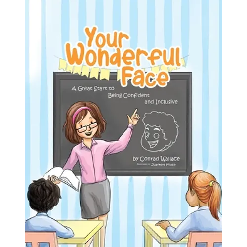 Your Wonderful Face: A Great Start to Being Confident and Inclusive - Paperback