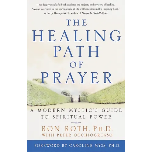The Healing Path of Prayer: A Modern Mystic's Guide to Spiritual Power - Paperback