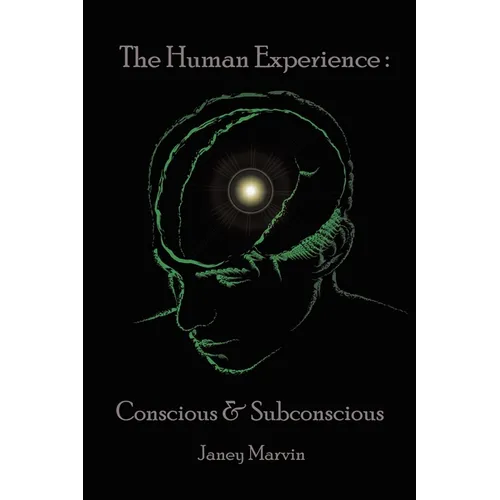 Conscious and Subconscious The Human Experience - Paperback