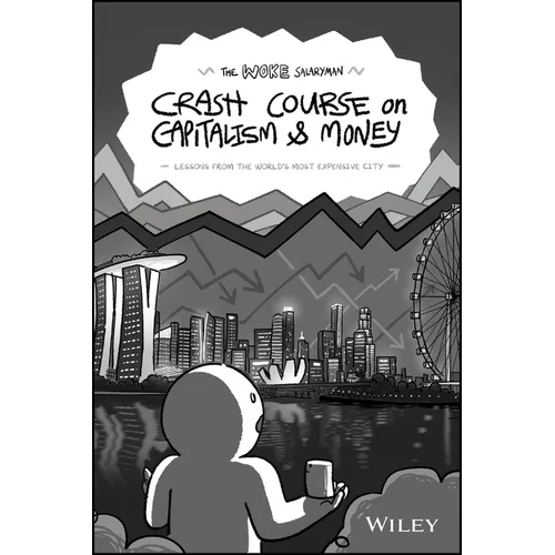 The Woke Salaryman Crash Course on Capitalism & Money: Lessons from the World's Most Expensive City - Paperback