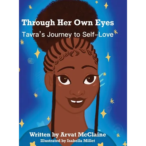 Through Her Own Eyes: Tarva's Journey to Self-Love - Hardcover