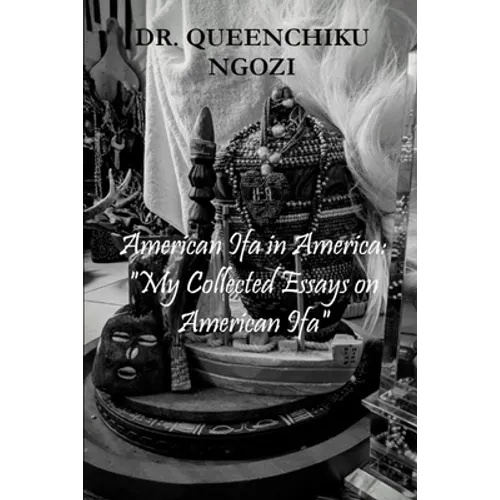 American Ifa in America: "My Collected Essays on American Ifa" - Paperback