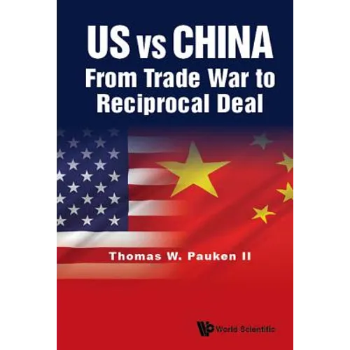 Us Vs China: From Trade War to Reciprocal Deal - Hardcover
