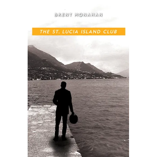 The St. Lucia Island Club: A John Le Brun Novel, Book 5 - Hardcover