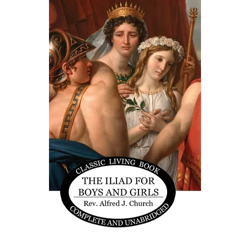 The Iliad for Boys and Girls - Hardcover