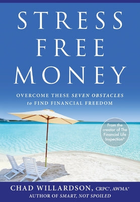 Stress-Free Money: Overcome These Seven Obstacles to Find Financial Freedom - Hardcover
