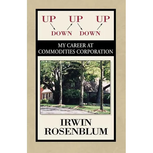 Up, Down, Up, Down, Up: My Career at Commodities Corporation - Paperback