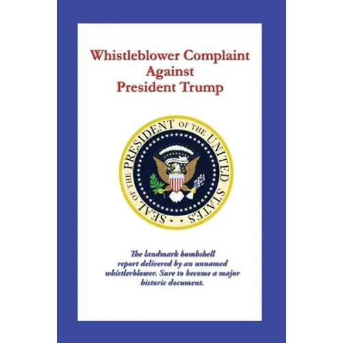 Whistleblower Complaint Against President Trump - Paperback