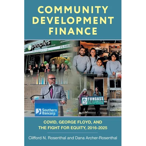 Community Development Finance: COVID, George Floyd, and the Fight for Equity, 2016-2025 - Paperback