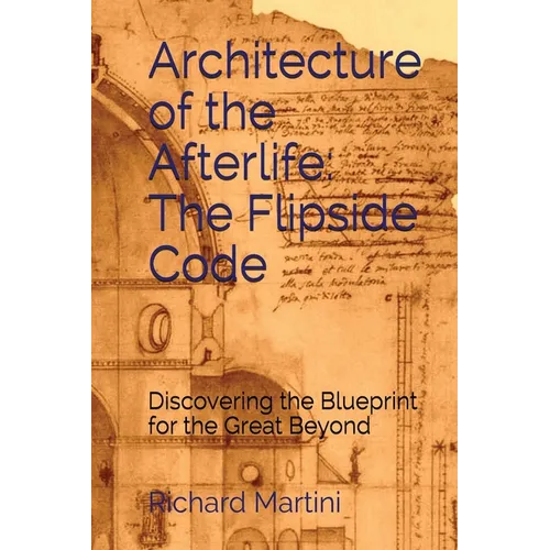 Architecture of the Afterlife: The Flipside Code - Paperback